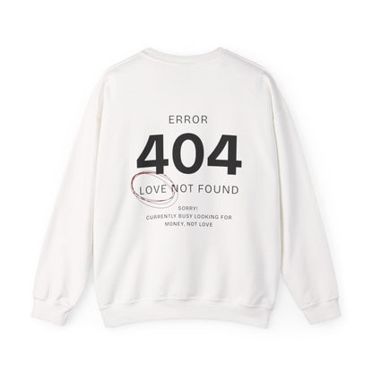 Crewneck Sweatshirt - "Error 404: Love Not Found" Back Print